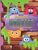 Little Cute Monster: Adorable Collection of Otherworldly Creatures . Large, Simple Coloring Picture Book for Kids, 4-8 year