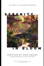 Serenity in Bloom: The Art of Japanese Gardens