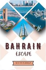 Bahrain Escape: A fusion of Manama Heritage And Modernity