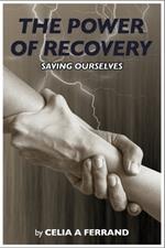 The Power of Recovery - Saving Ourselves