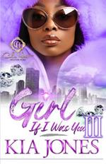 Girl, If I Was You 3: An African American Romance: Finale