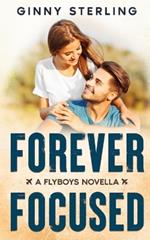 Forever Focused: Scared to Love/Second Chance Romance