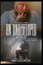 An Undeveloped Mind