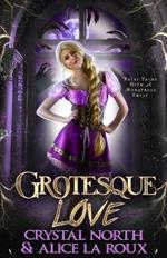 Grotesque Love: Fairy Tales With A Monstrous Twist