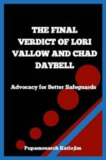 The Final Verdict of Lori Vallow and Chad Daybell: Advocacy for better safeguards