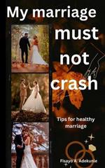 My marriage must not crash: Tips for healthy marriage
