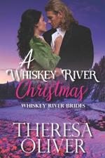 A Whiskey River Christmas: Sweet Historical Western Romance, Holiday Christmas Romance, Royal Romance