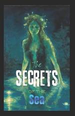The secrets of the Sea: world of wonder and mystery