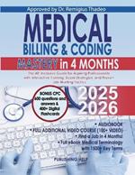 Medical Billing & Coding Mastery in 4 Months: The All-Inclusive Guide for Aspiring Professionals with Interactive Training, Exam Strategies, and Proven Job-Hunting Tactics