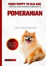 The Ultimate Guide To Pomeranians: The Pomeranian Handbook: The Essential Guide For New & Prospective Pomeranian Owners