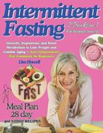 Intermittent Fasting for Women Over 50: Detoxify, Regenerate, and Boost Metabolism to Lose Weight and Combat Aging + Anti-Inflammatory Diet Cookbook for Beginners
