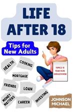 Life After 18: Tips for New Adults
