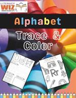 Alphabet: Trace and Color: an early reader, phonics coloring book