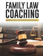 Family Law Coaching Guide: A Guide for What to Expect