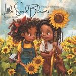 Little Seed Blossoms: A Story of Sisterhood