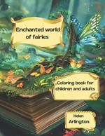 Enchanted world of fairies: Coloring book for children and adults