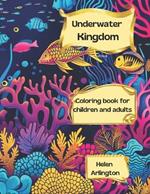 Underwater Kingdom: Coloring book for children and adults