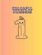 Colorful Numbers: It helps you teach numbers and coloring 2-5 years