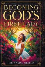 Becoming God's First Lady