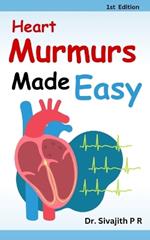 Heart Murmurs Made Easy: A Practical Guide for Medical and Nursing Students