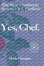 Yes, Chef.: The Bear TV Cookbook: Seasons 1 & 2, Unofficial