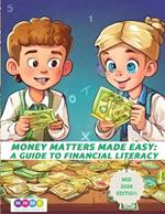 Money Matters Made Easy: A Guide to Financial Literacy