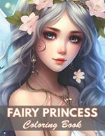 Fairy Princess Coloring Book: 100+ New and Exciting Designs