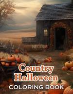 Country Halloween Coloring Book: 100+ Fun, Easy, and Relaxing Coloring Pages