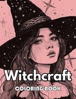 Witchcraft Coloring Book: New Edition 100+ Unique and Beautiful High-quality Designs
