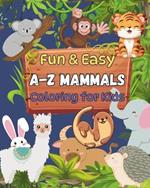 A-Z Mammals: Fun & Easy Coloring Book for Kids, Introducing Mammals from A-Z, Educational and Interactive Children's book