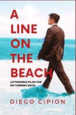 A Line on the Beach: Actionable plan for no turning back.
