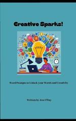 Creative Sparks!: Word Prompts to Unlock your Words and Creativity