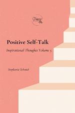 Positive Self-Talk: Inspirational Thoughts Volume 5