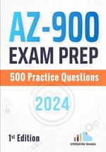 AZ-900 Exam Prep: 500 Practice Questions: 1st Edition - 2024