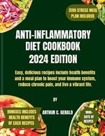 Anti-Inflammatory Diet Cookbook 2024 Edition: Easy, delicious recipes include health benefits and a meal plan to boost your immune system, reduce chronic pain, and live a vibrant life.