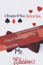 Mister Elusive Sweet Story: Term One