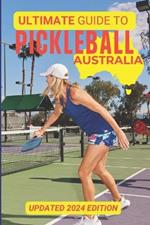 The Ultimate Guide To Pickleball Australia: Updated 2024 Edition