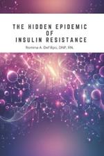 The Hidden Epidemic of Insulin Resistance