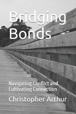 Bridging Bonds: Navigating Conflict and Cultivating Connection