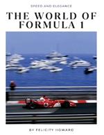 The World of Formula 1: Speed and Elegance: Coffee Table Book