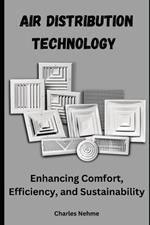 Air Distribution Technology: Enhancing Comfort, Efficiency, and Sustainability