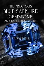 The Precious Blue Sapphire Gemstone and Its Global Value