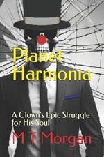 Planet Harmonia: A Clown's Epic Struggle for His Soul