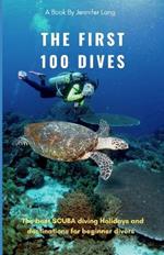 The First 100 Dives: The best SCUBA diving holidays and destinations for Beginner Divers