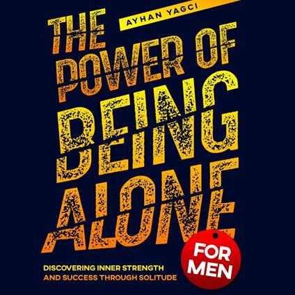 Power of Being Alone for Men, The