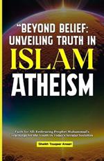 Beyond Belief Unveiling Truth in Islam: Atheism and Agnosticism