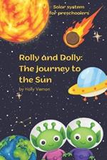 Rolly and Dolly: The journey to the Sun: Astronomy book for preschoolers