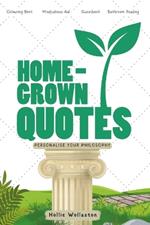 Home-Grown Quotes: Personalise Your Philosophy