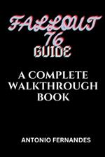 Fallout 76 Guide: A Complete Walkthrough Book