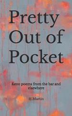 Pretty Out of Pocket: Keno poems from the bar and elsewhere